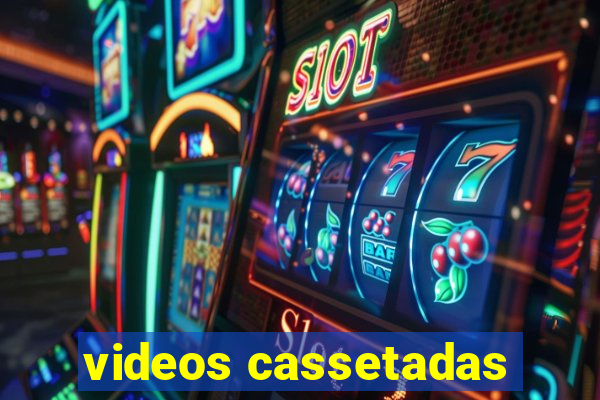 videos cassetadas